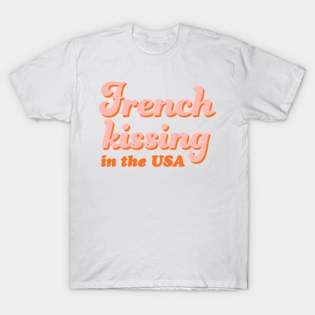 Orange French Kissing in the USA T-Shirt by thedailydisco